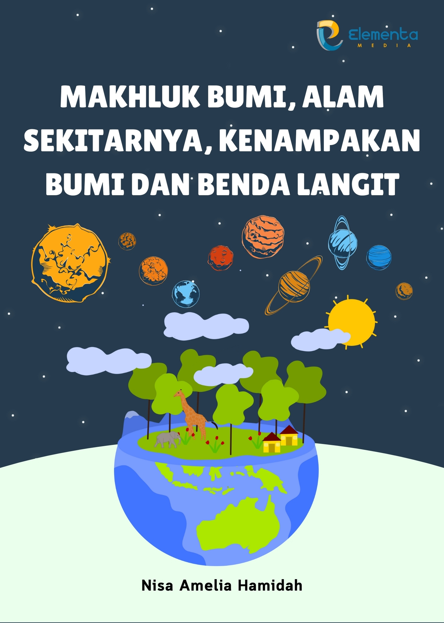Makhluk Bumi, Alam Sekitarnya, Kenampakan Bumi dan Benda Langit